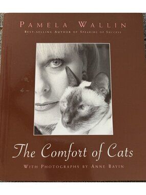 The Comfort Of Cats By Pamela Wallin With Photographs By Anne Bayin Hardcover